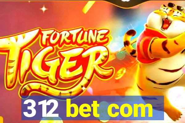 312 bet com